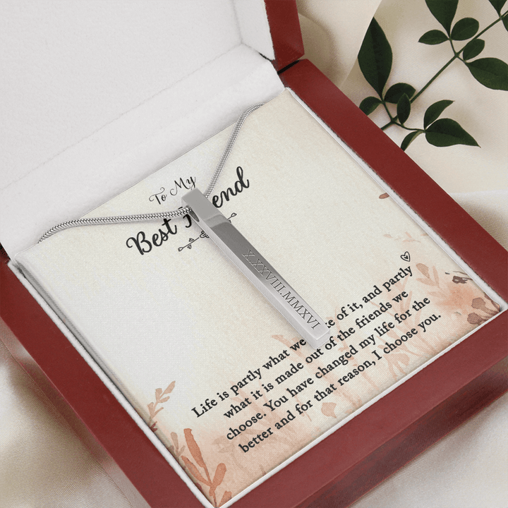 To Best Friend life is Partly-  Roman Numeral Vertical Stick