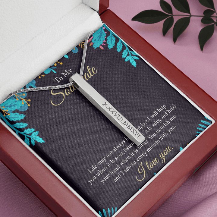 To My Soulmate - life may not always be sweet Roman Numeral Vertical Stick