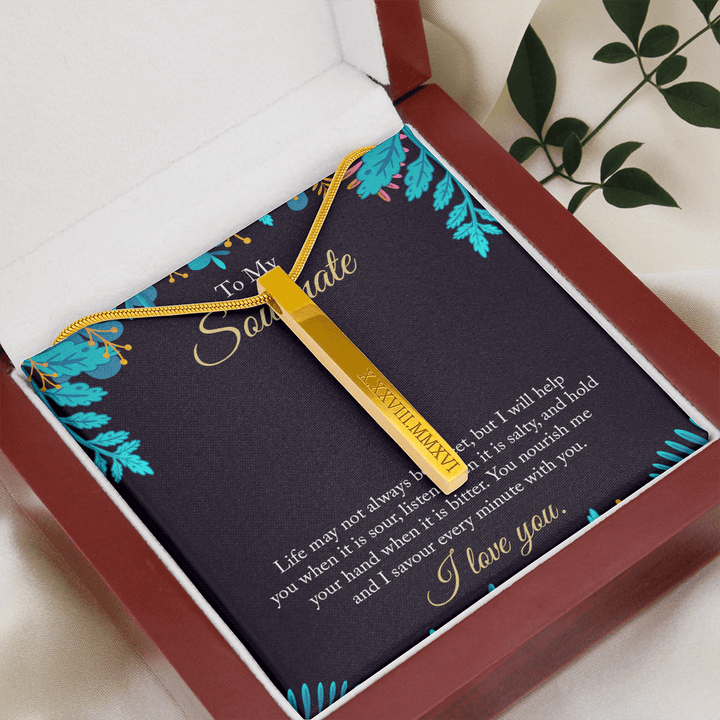 To My Soulmate - life may not always be sweet Roman Numeral Vertical Stick