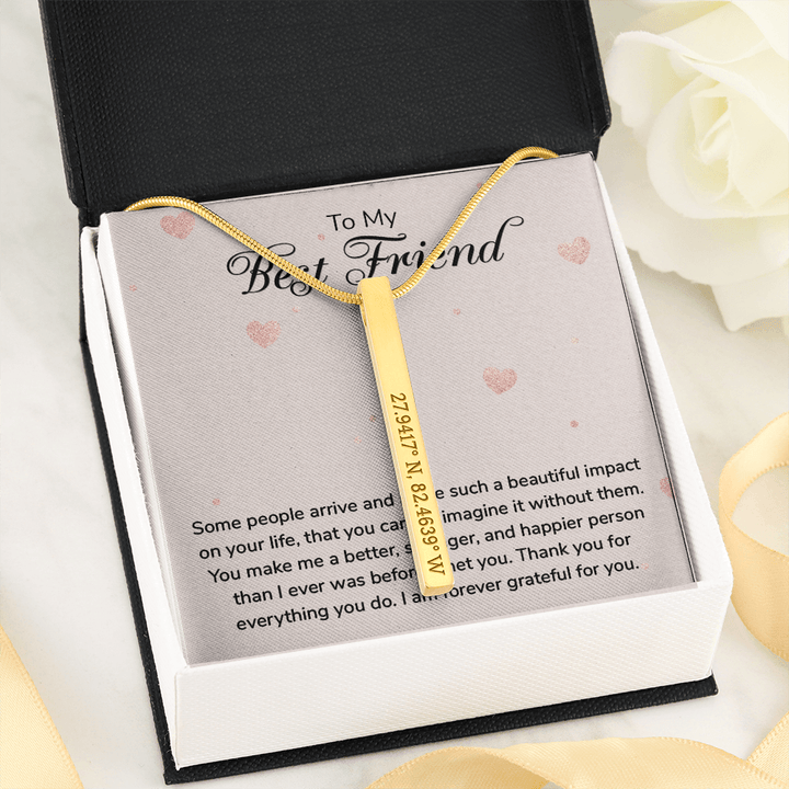 To My Best Friend- Some People Arrive Coordinates Vertical Stick