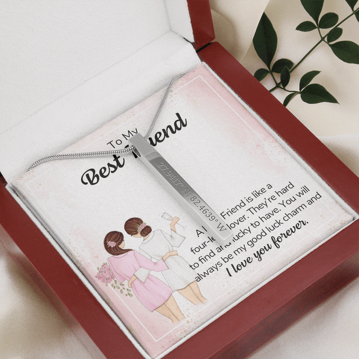 To my best friend - a best friend is like a four-leaf clover Coordinates Vertical Stick