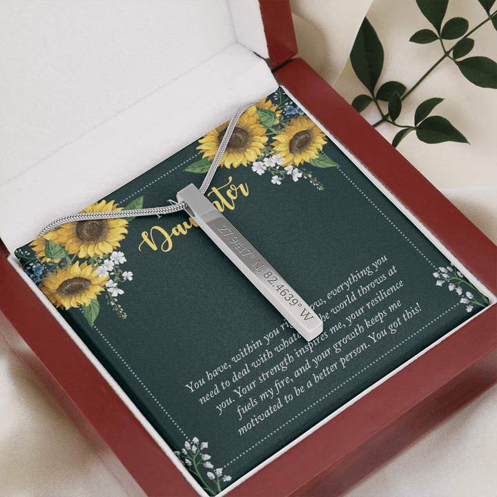 To My Daughter - you have within you right now Coordinates Vertical Stick