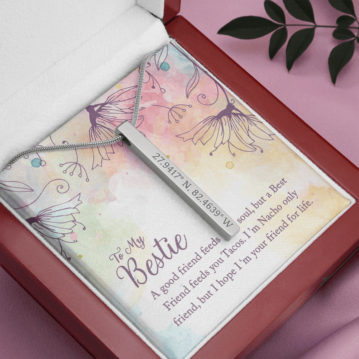 To my Bestie-A good friend feeds your soul Coordinates Vertical Stick