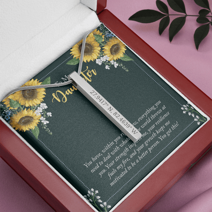 To My Daughter - you have within you right now Coordinates Vertical Stick