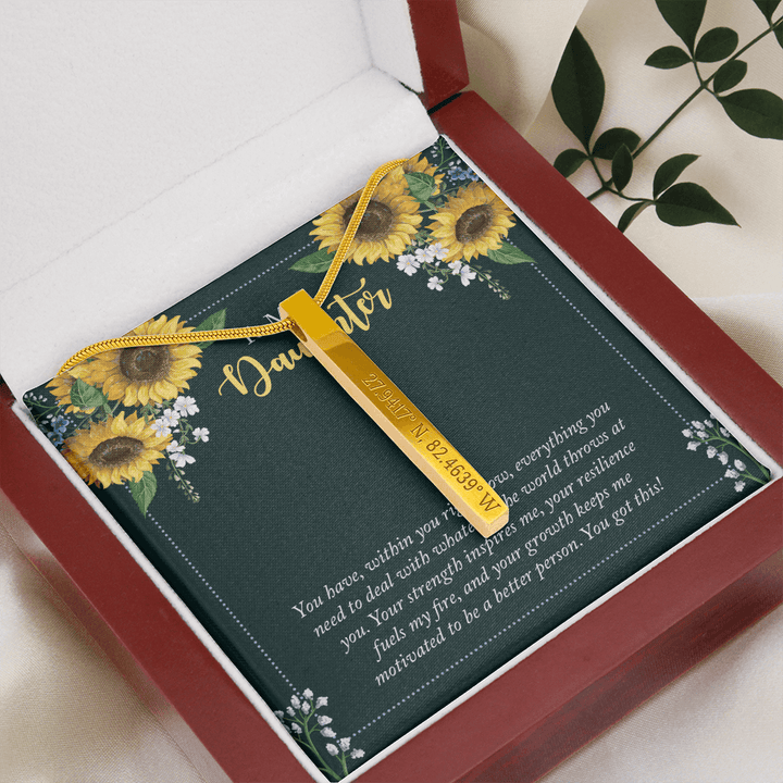 To My Daughter - you have within you right now Coordinates Vertical Stick