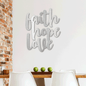 Faith Hope Love Steel Sign