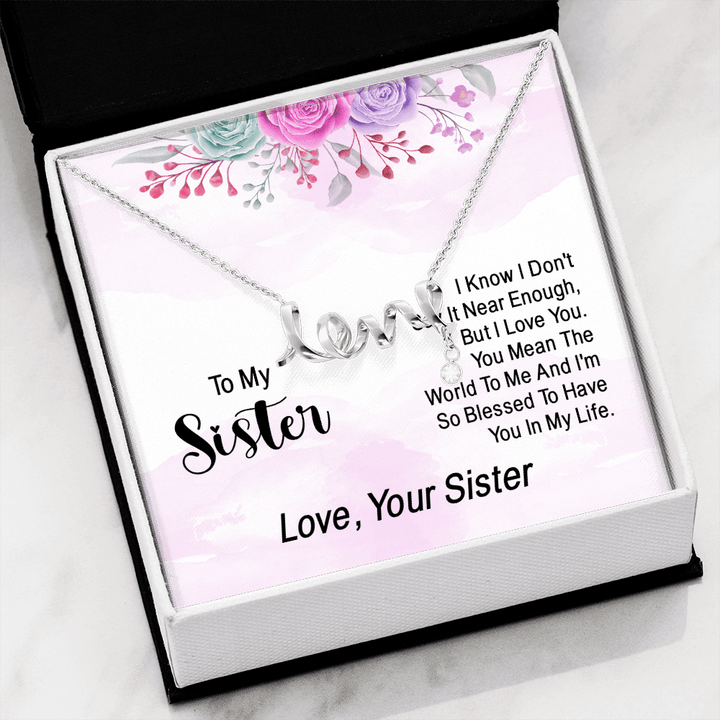 To my sister - i know i don't say it near enough love Necklace
