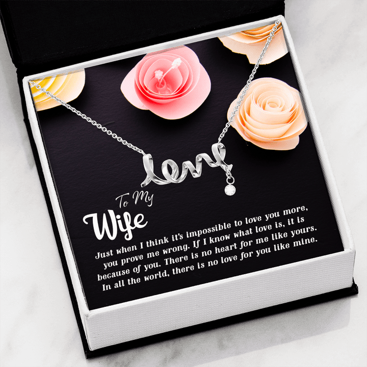 To my Wife-Just when I think love Necklace