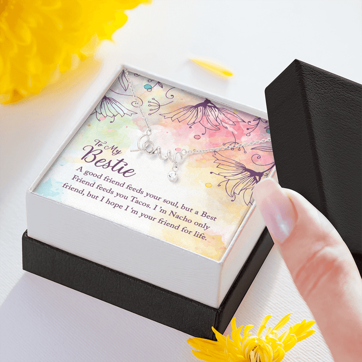 To my Bestie-A good friend feeds your soul love Necklace