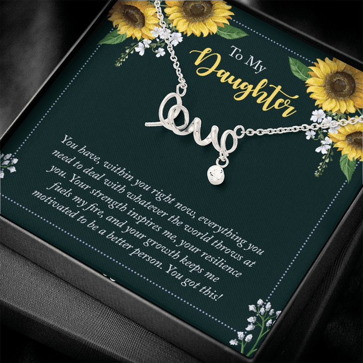 To My Daughter - you have within you right now love Necklace