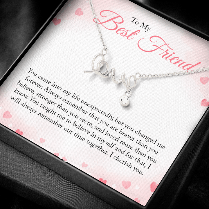 To my Bestie you came into my life unexpectedly love Necklace