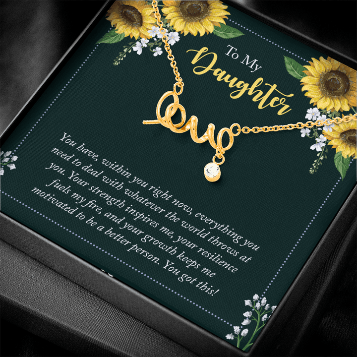 To My Daughter - you have within you right now love Necklace