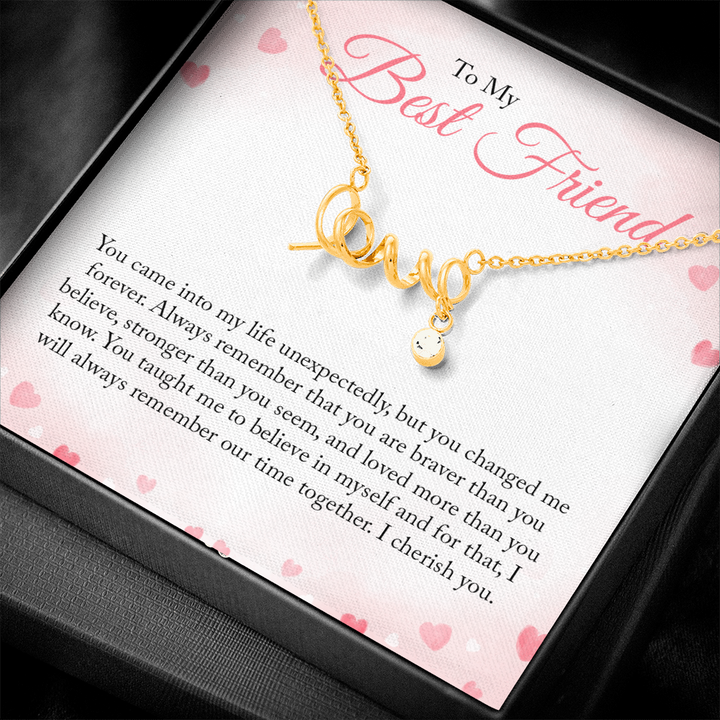 To my Bestie you came into my life unexpectedly love Necklace