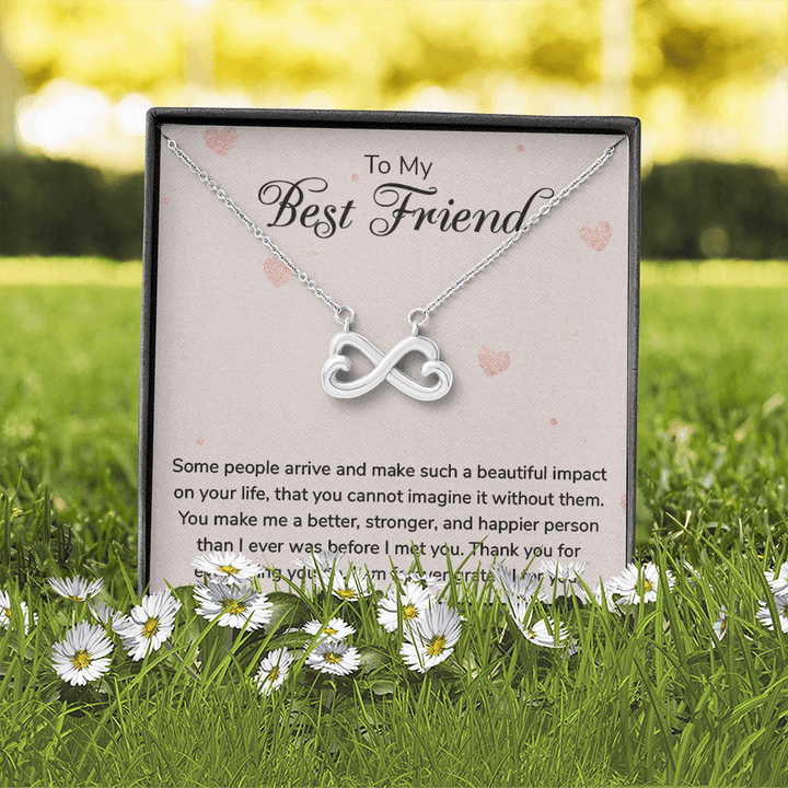 To my Best Friend-Some people arrive Infinity Heart Necklace