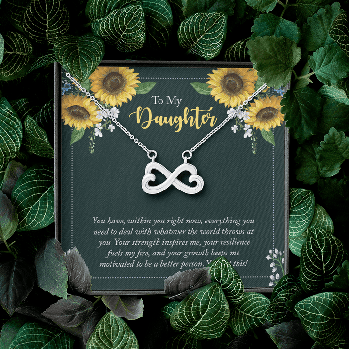 To My Daughter - you have within you right now Infinity Heart Necklace