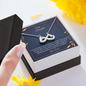 To My Daughter - I am so pround of the person you are today Infinity Heart Necklace