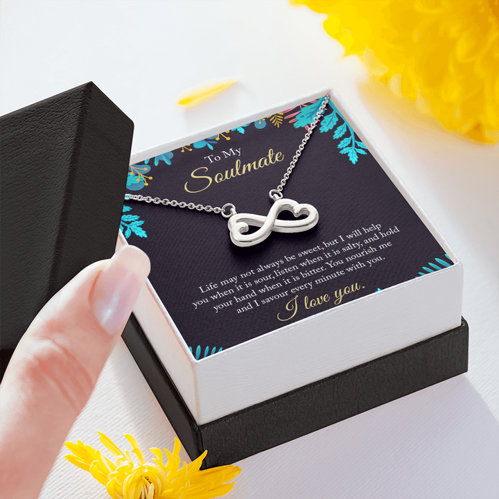 To My Soulmate - life may not always be sweet Infinity Heart Necklace