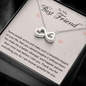 To my Best Friend-Some people arrive Infinity Heart Necklace