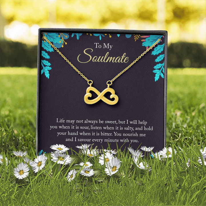 To My Soulmate - life may not always be sweet Infinity Heart Necklace