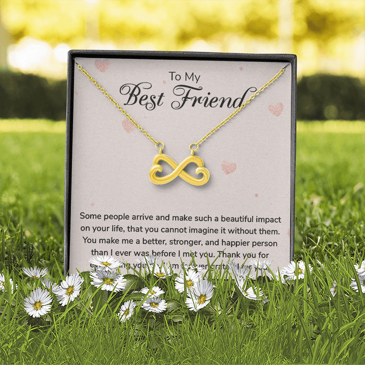 To my Best Friend-Some people arrive Infinity Heart Necklace