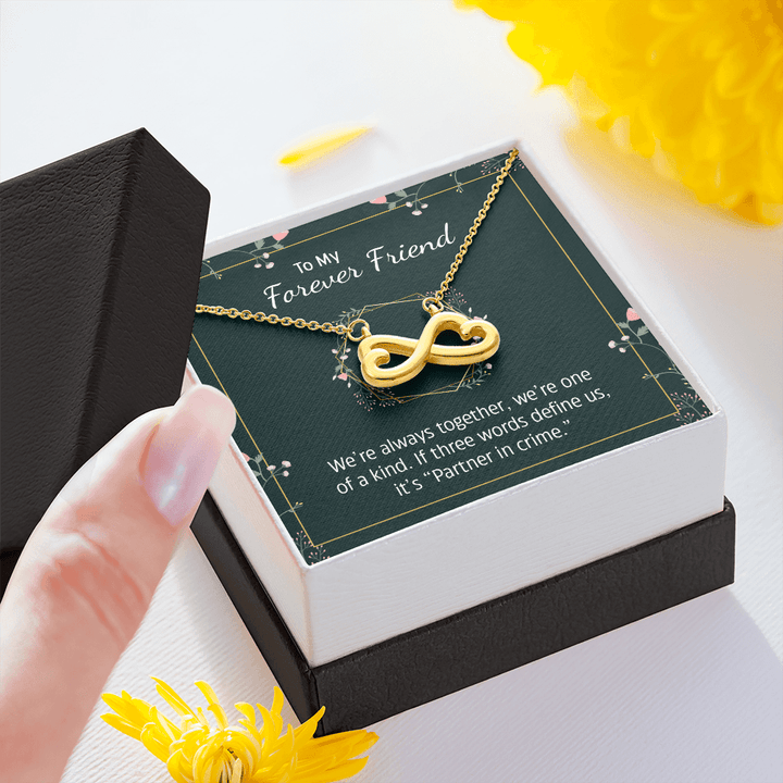 To my forever friend - We're always together Infinity Heart Necklace