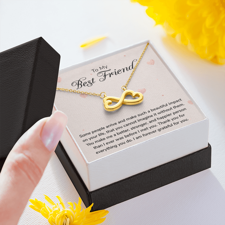 To my Best Friend-Some people arrive Infinity Heart Necklace