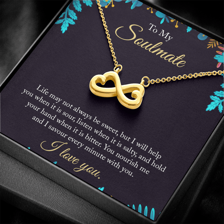 To My Soulmate - life may not always be sweet Infinity Heart Necklace
