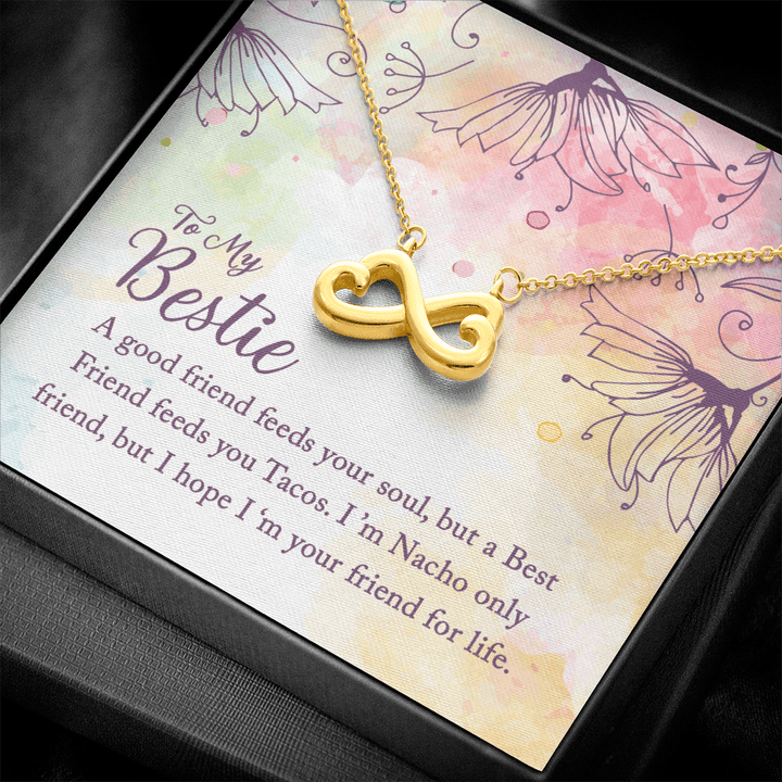 To my Bestie-A good friend feeds your soul Infinity Heart Necklace