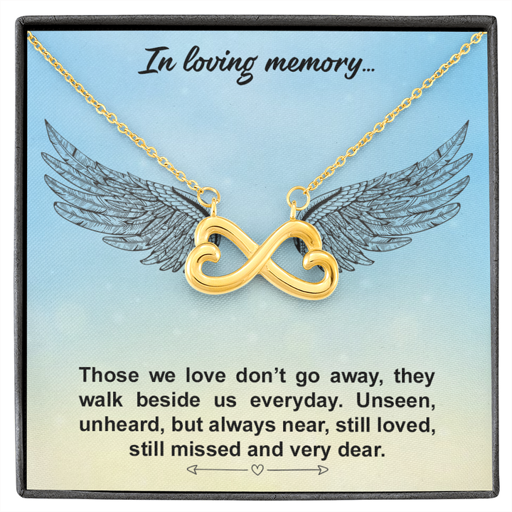 In loving memory... Those we love don’t go away Infinity Heart Necklace