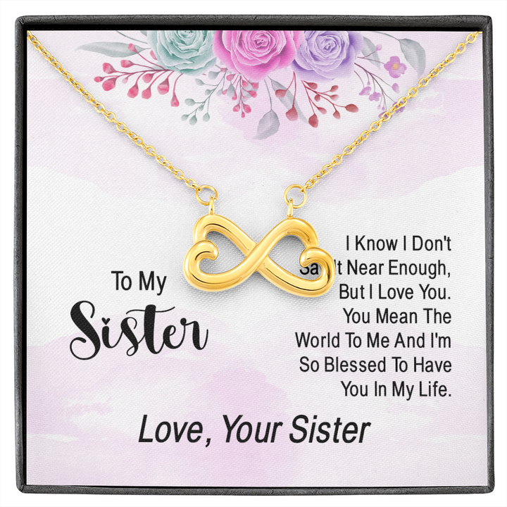 To my sister - i know i don't say it near enough Infinity Heart Necklace