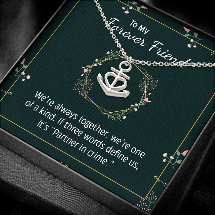 To my forever friend - We're always together Anchor Necklace