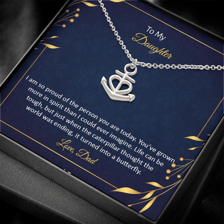 To My Daughter - I am so proud of the person you are today Anchor Necklace