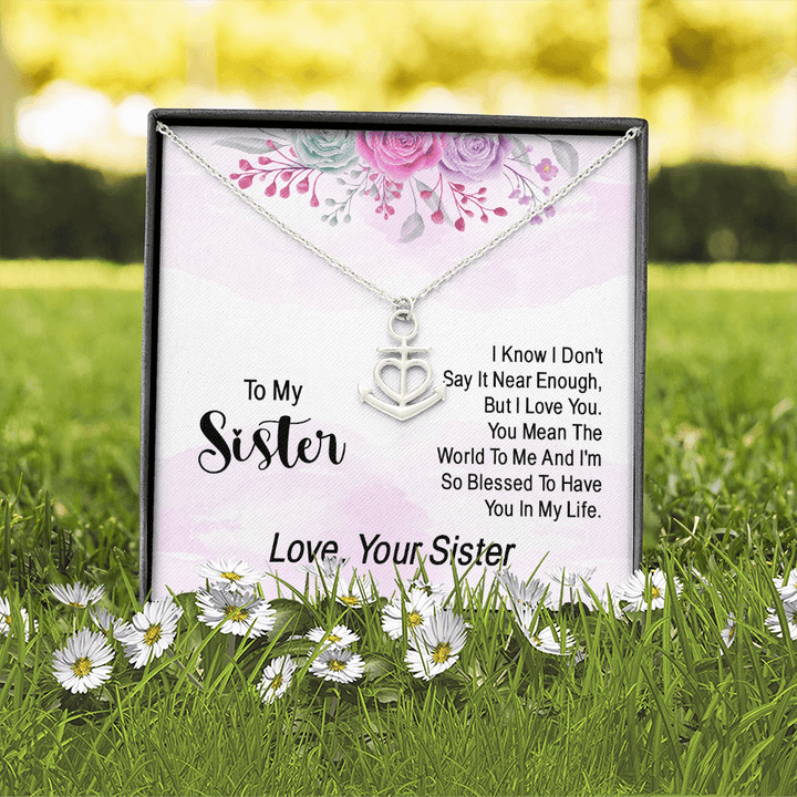To my sister - i know i don't say it near enough Anchor Necklace