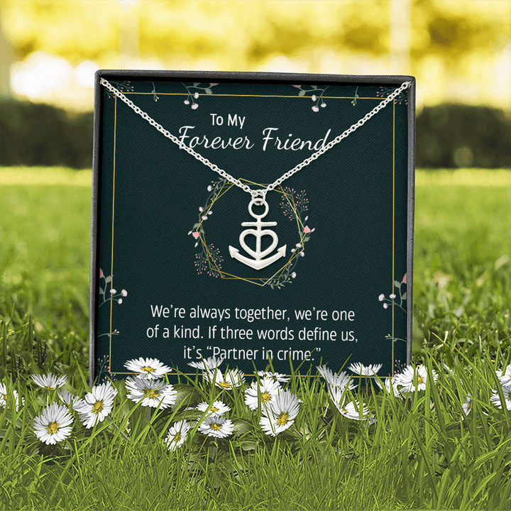 To my forever friend - We're always together Anchor Necklace