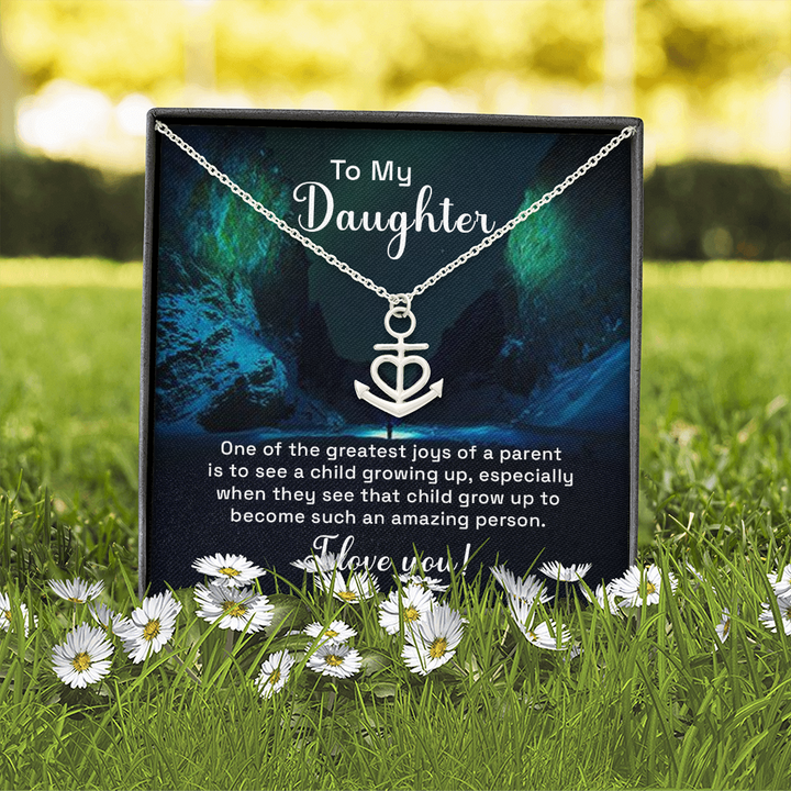 To my daughter - one of the greatest joys of a parent Anchor Necklace