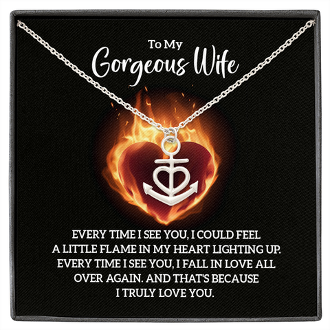 To My Gorgeous Wife - Every time I see you Anchor Necklace