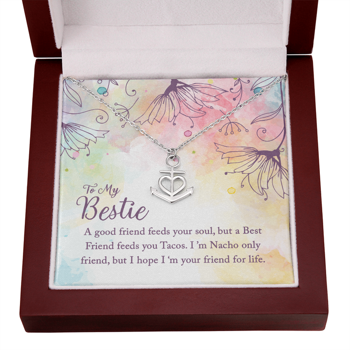 To my Bestie-A good friend feeds your soul Anchor Necklace