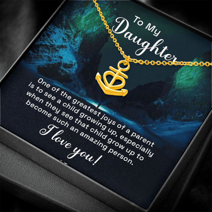 To my daughter - one of the greatest joys of a parent Anchor Necklace