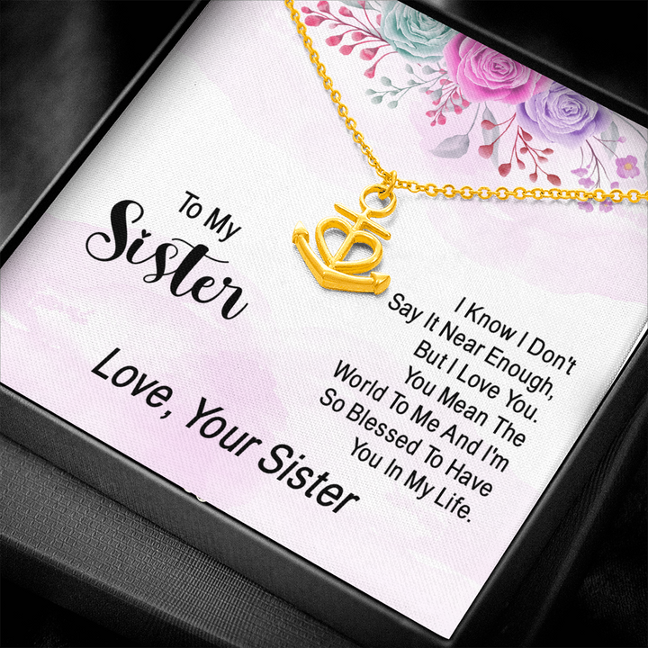 To my sister - i know i don't say it near enough Anchor Necklace