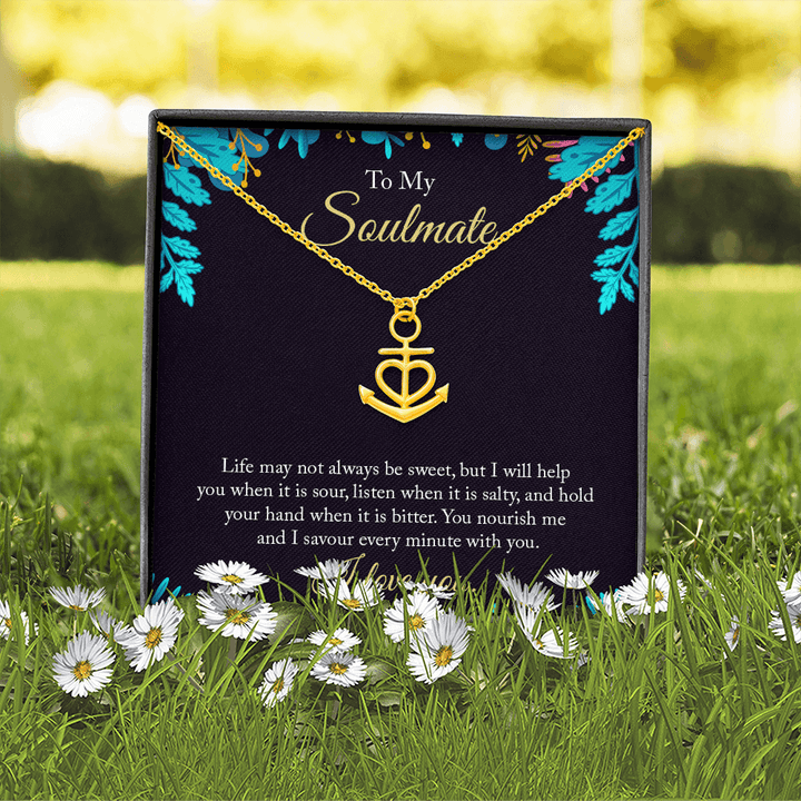 To My Soulmate - life may not always be sweet Anchor Necklace