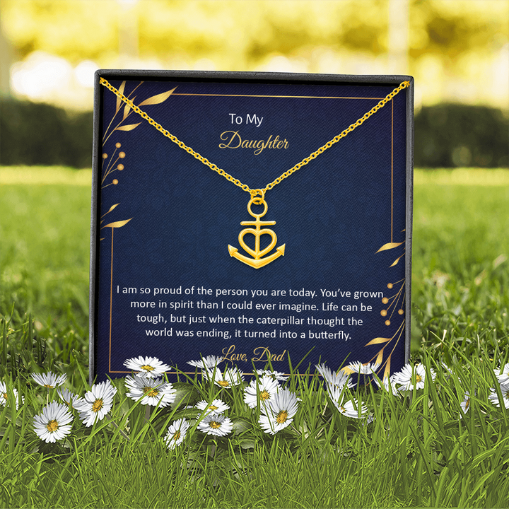 To My Daughter - I am so proud of the person you are today Anchor Necklace