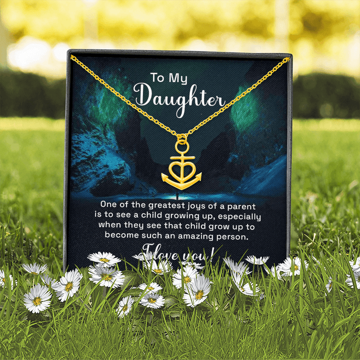 To my daughter - one of the greatest joys of a parent Anchor Necklace