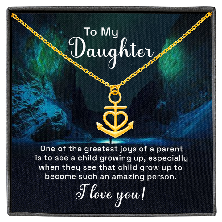 To my daughter - one of the greatest joys of a parent Anchor Necklace