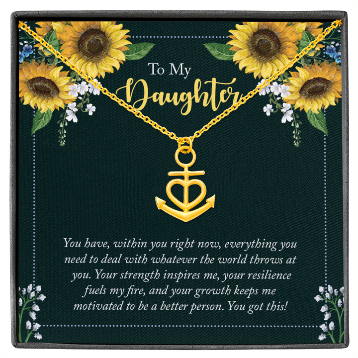 To My Daughter - you have within you right now Anchor Necklace