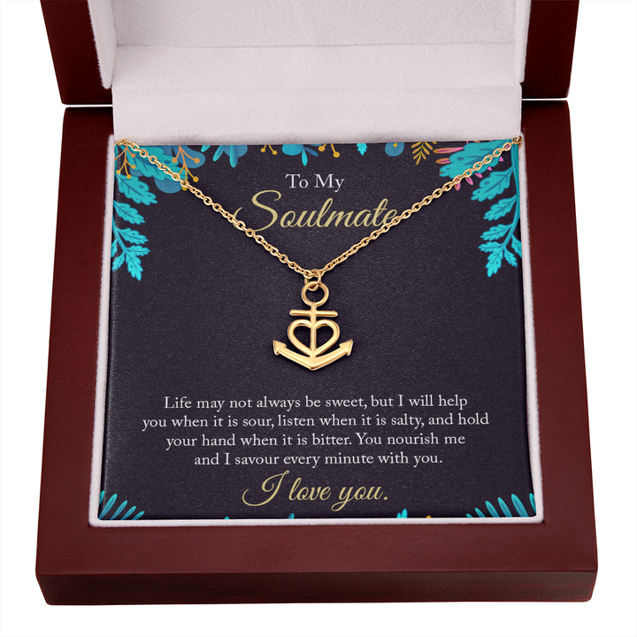 To My Soulmate - life may not always be sweet Anchor Necklace