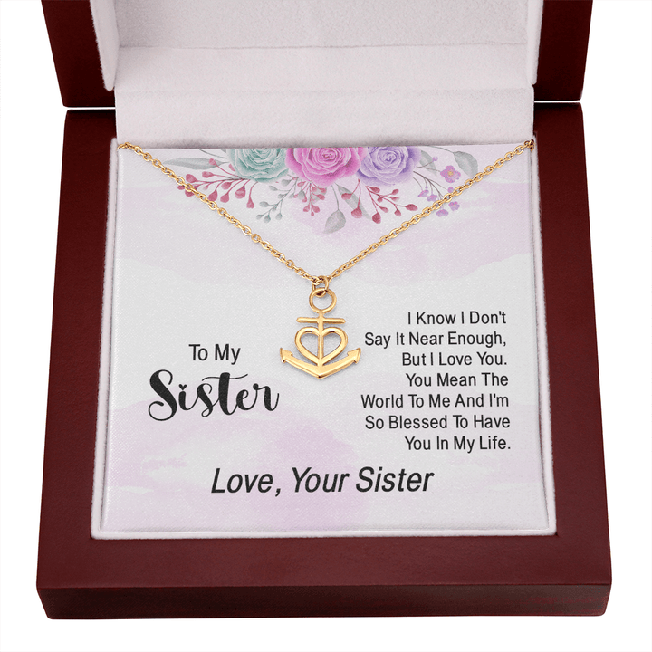 To my sister - i know i don't say it near enough Anchor Necklace