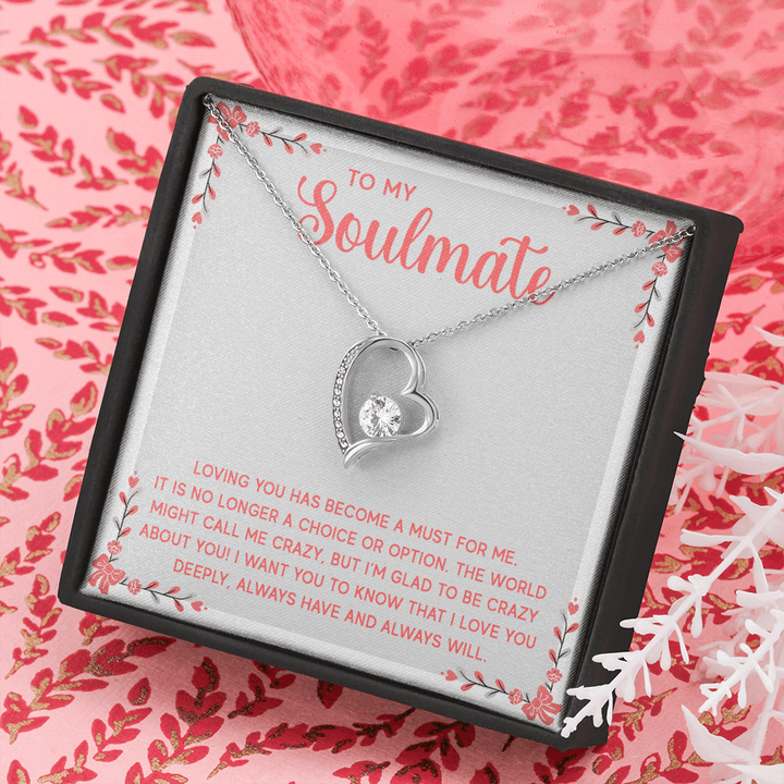 To My Soulmate - Loving you has become a must for me Forever Love Necklace