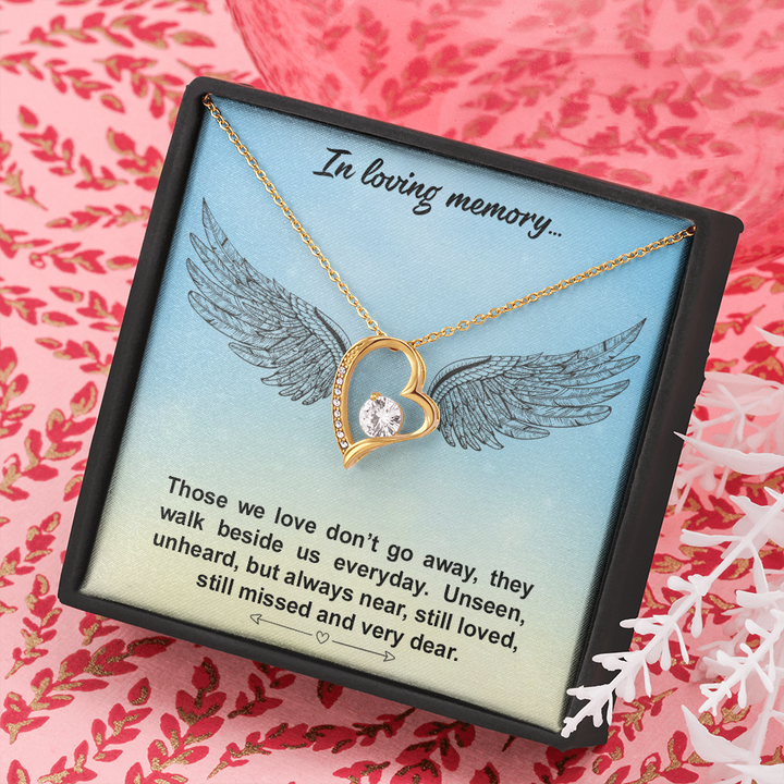 In loving memory... Those we love don’t go away Forever love necklace