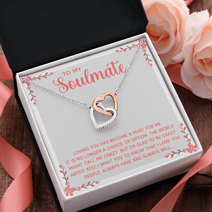 To My Soulmate - Loving you has become a must for me Interlocking heart Necklace