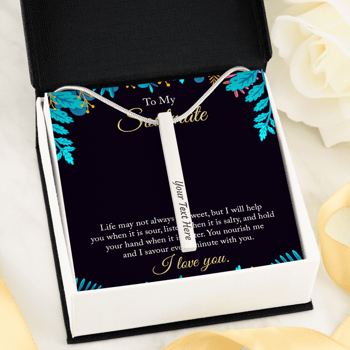 4 Sided Engraved Pendent (To My Soulmate - life may not always be sweet )